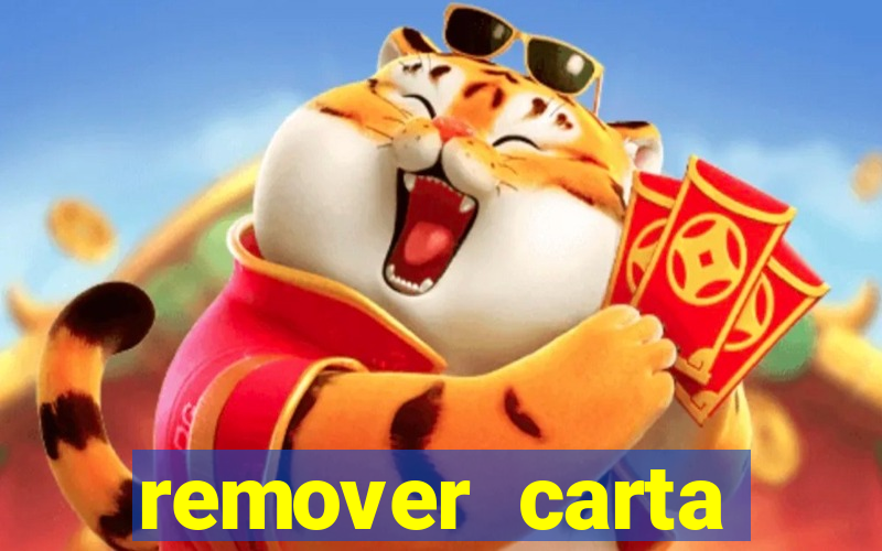 remover carta history reborn